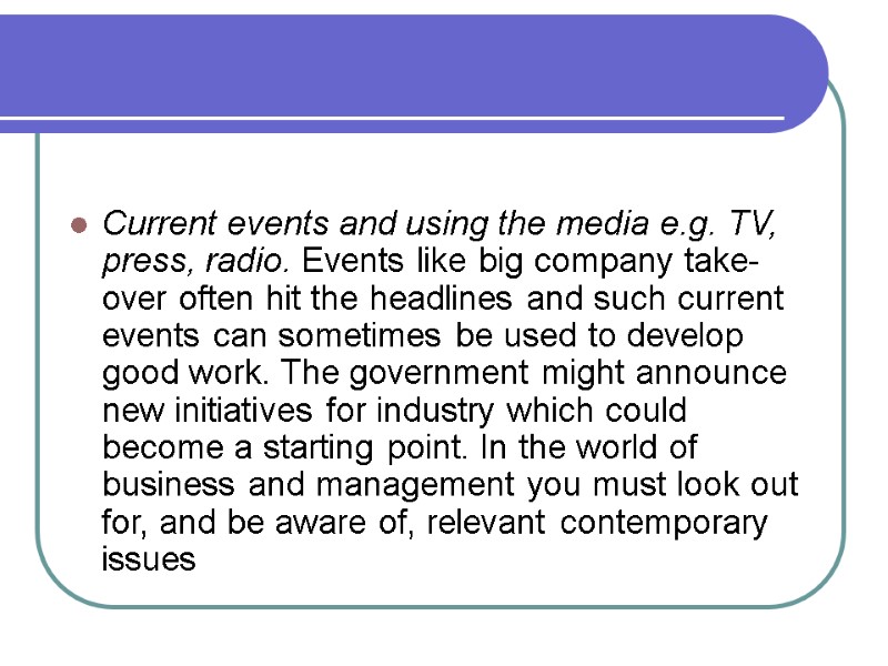 Current events and using the media e.g. TV, press, radio. Events like big company